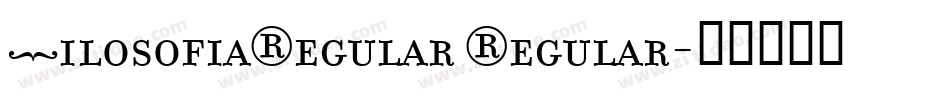 FilosofiaRegular Regular字体转换